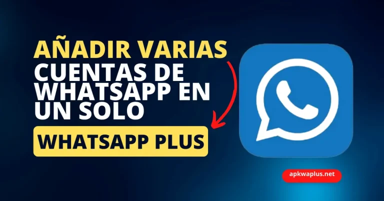 Cómo añadir varias cuentas de WhatsApp en un solo WhatsApp Plus?