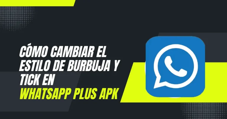 Cómo cambiar el estilo de burbuja y tick en Whatsapp Plus apk