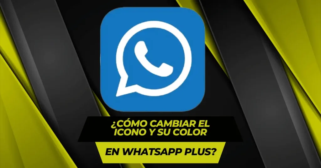 Cómo cambiar el icono y su color en WhatsApp Plus?