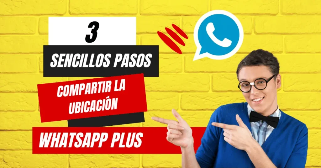 3 sencillos pasos para compartir la ubicación en WhatsApp Plus APK