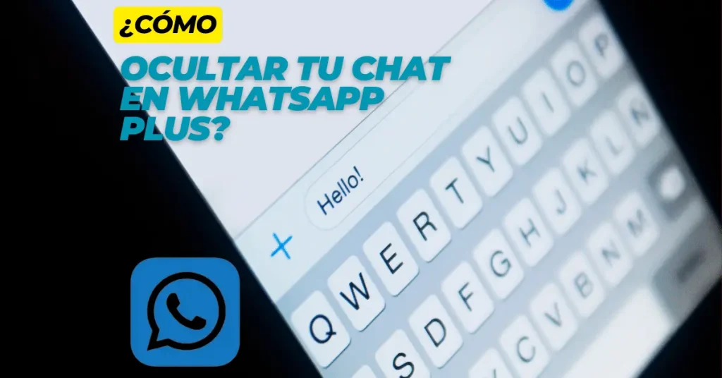 ¿Cómo ocultar tu chat en WhatsApp Plus-imagen destacada