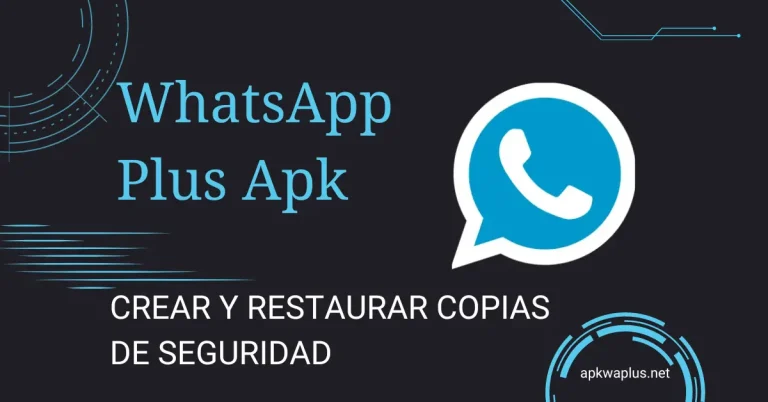 tomar y restaurar copia de seguridad en WhatsApp Plus APK